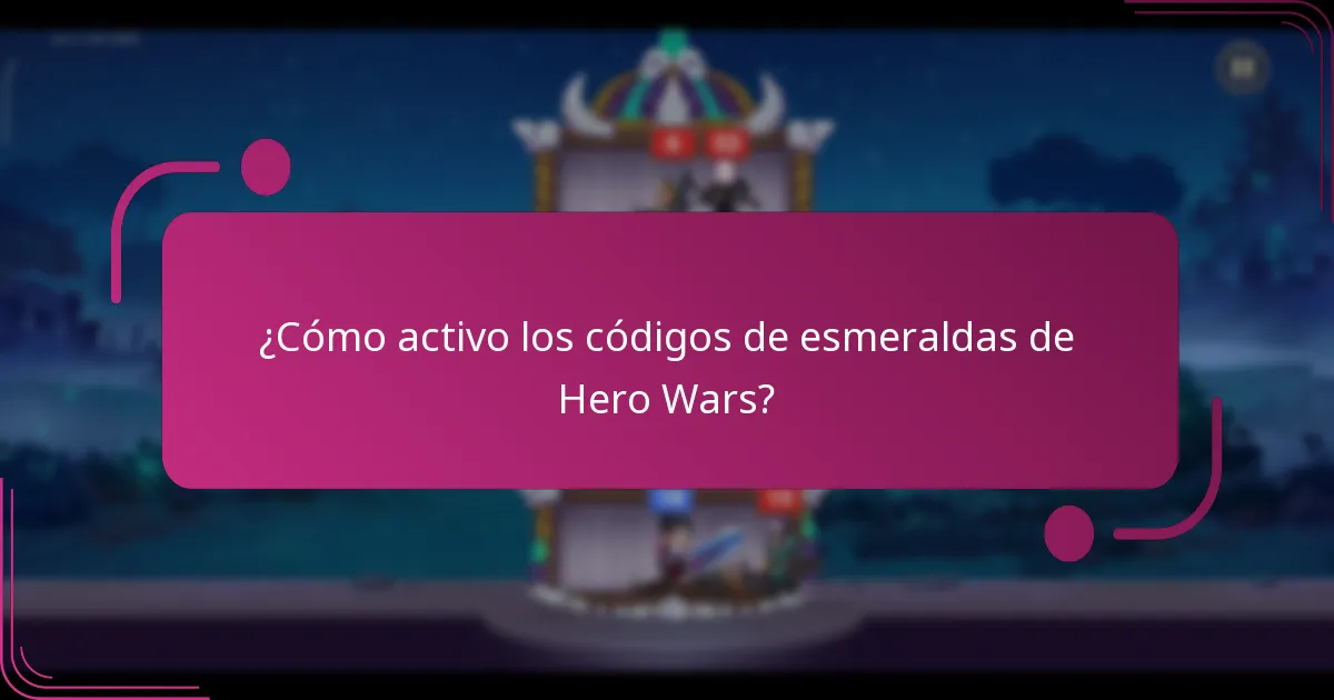 ¿Cómo activo los códigos de esmeraldas de Hero Wars?