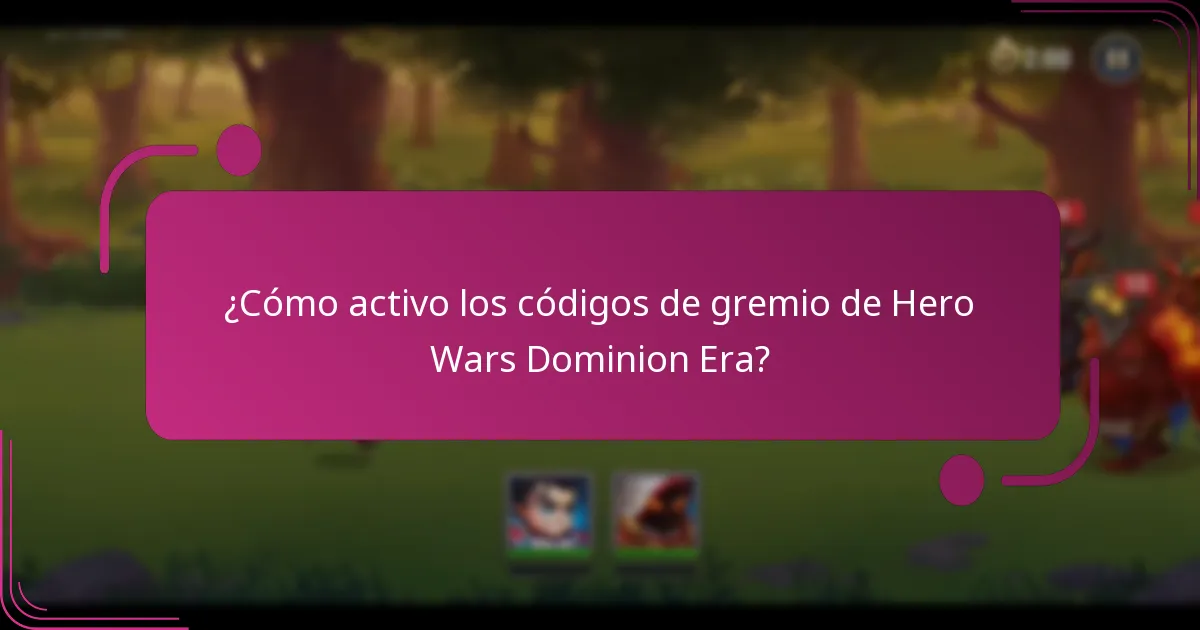 ¿Cómo activo los códigos de gremio de Hero Wars Dominion Era?