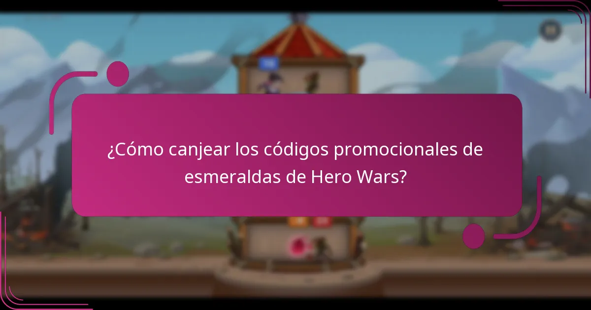 ¿Cómo canjear los códigos promocionales de esmeraldas de Hero Wars?