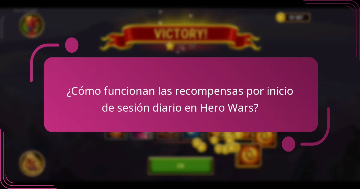¿Cómo funcionan las recompensas por inicio de sesión diario en Hero Wars?