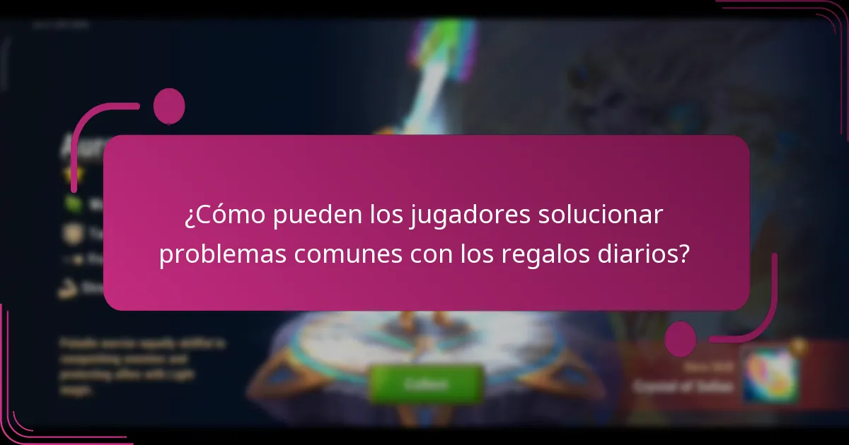 ¿Cómo pueden los jugadores solucionar problemas comunes con los regalos diarios?