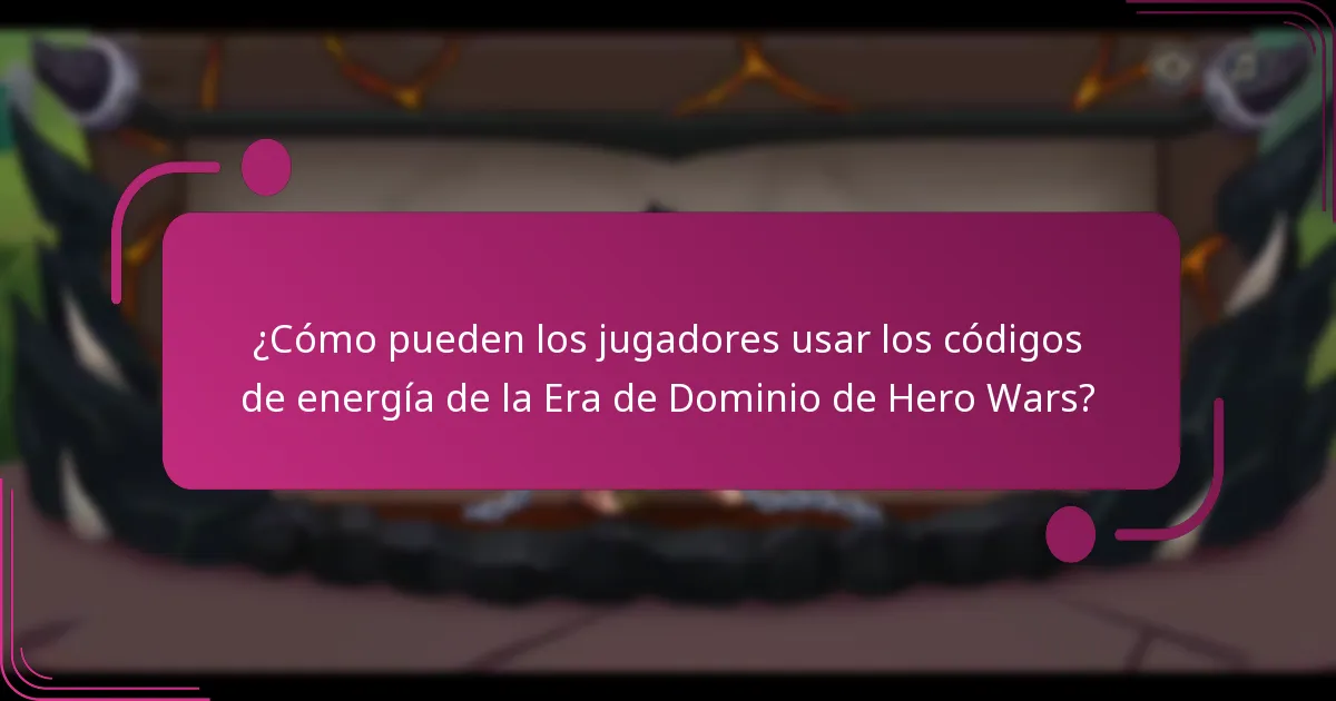 ¿Cómo pueden los jugadores usar los códigos de energía de la Era de Dominio de Hero Wars?