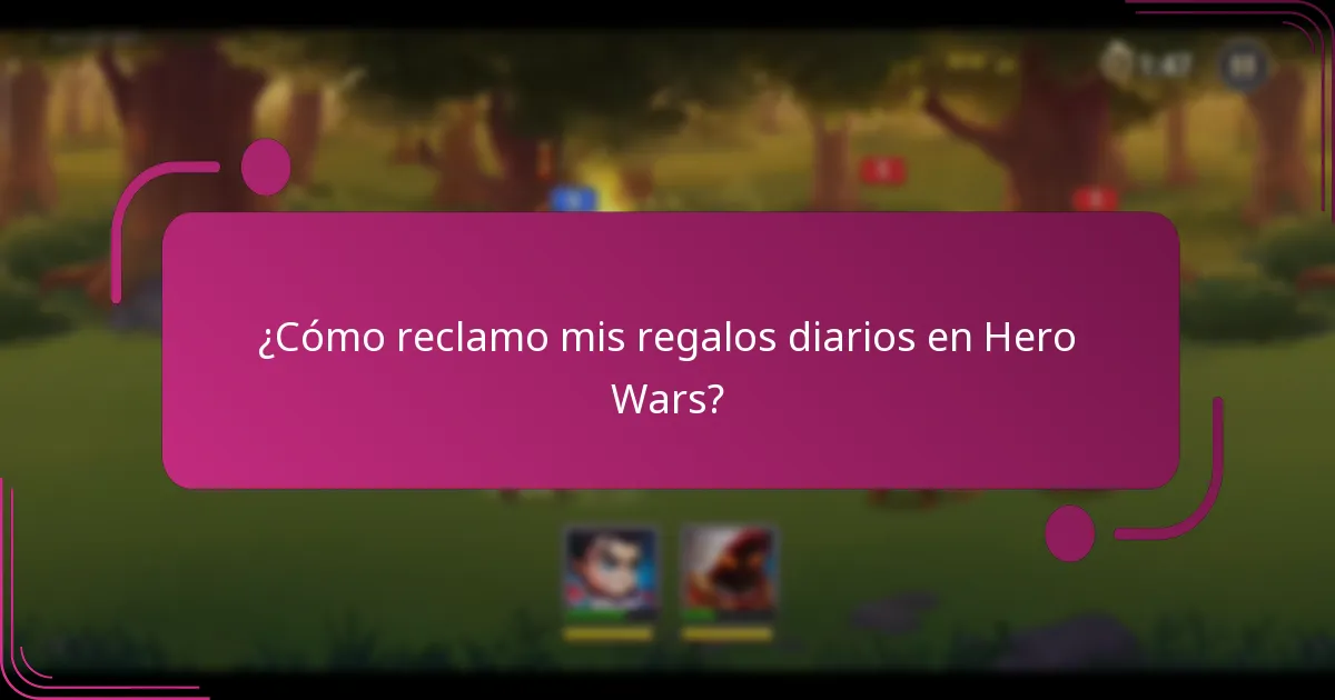 ¿Cómo reclamo mis regalos diarios en Hero Wars?