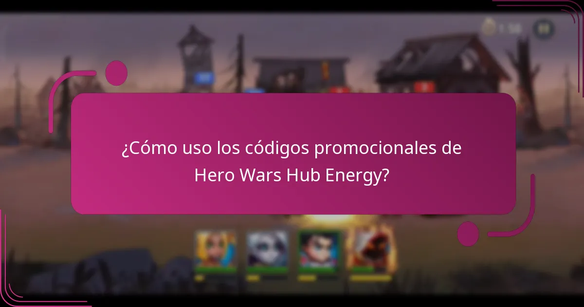 ¿Cómo uso los códigos promocionales de Hero Wars Hub Energy?