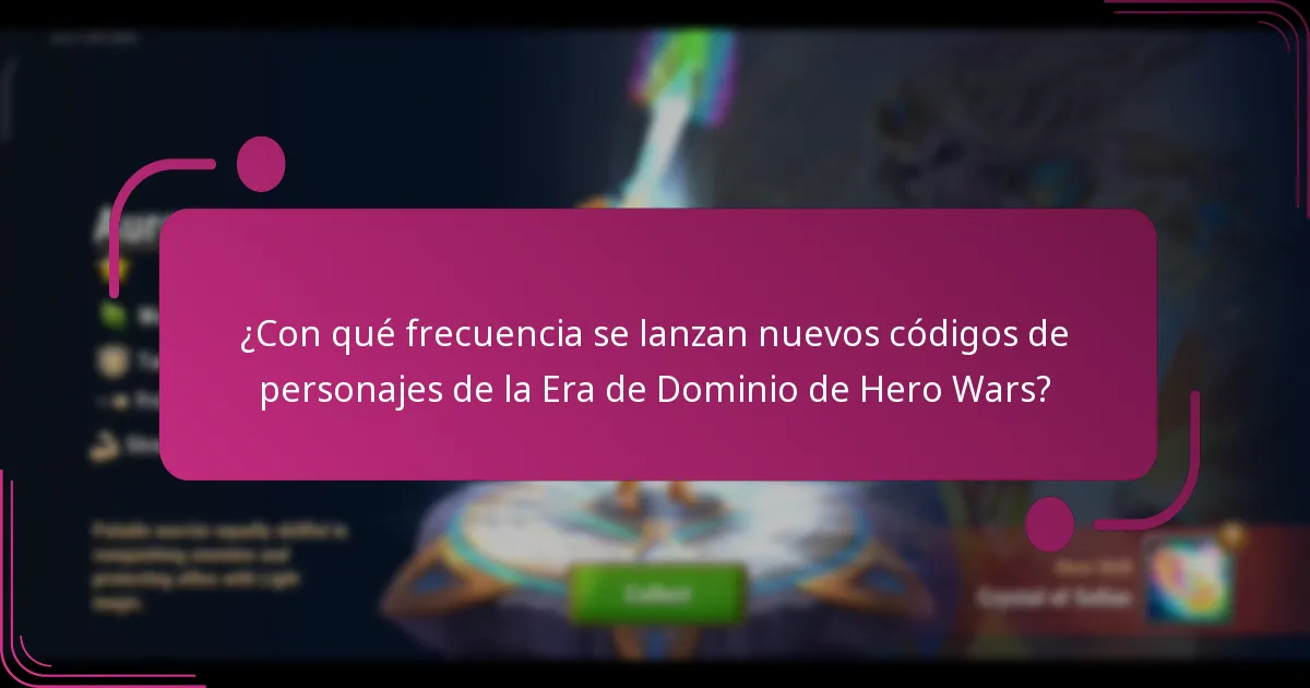 ¿Con qué frecuencia se lanzan nuevos códigos de personajes de la Era de Dominio de Hero Wars?