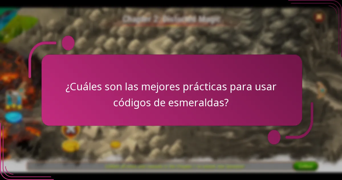 ¿Cuáles son las mejores prácticas para usar códigos de esmeraldas?