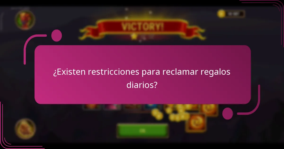 ¿Existen restricciones para reclamar regalos diarios?
