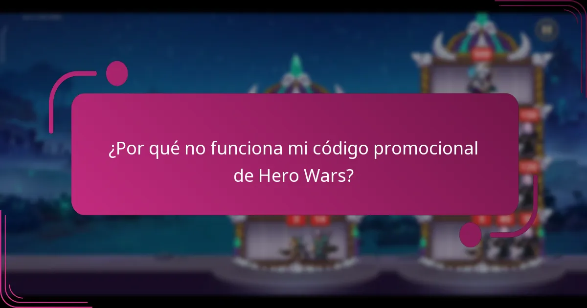 ¿Por qué no funciona mi código promocional de Hero Wars?