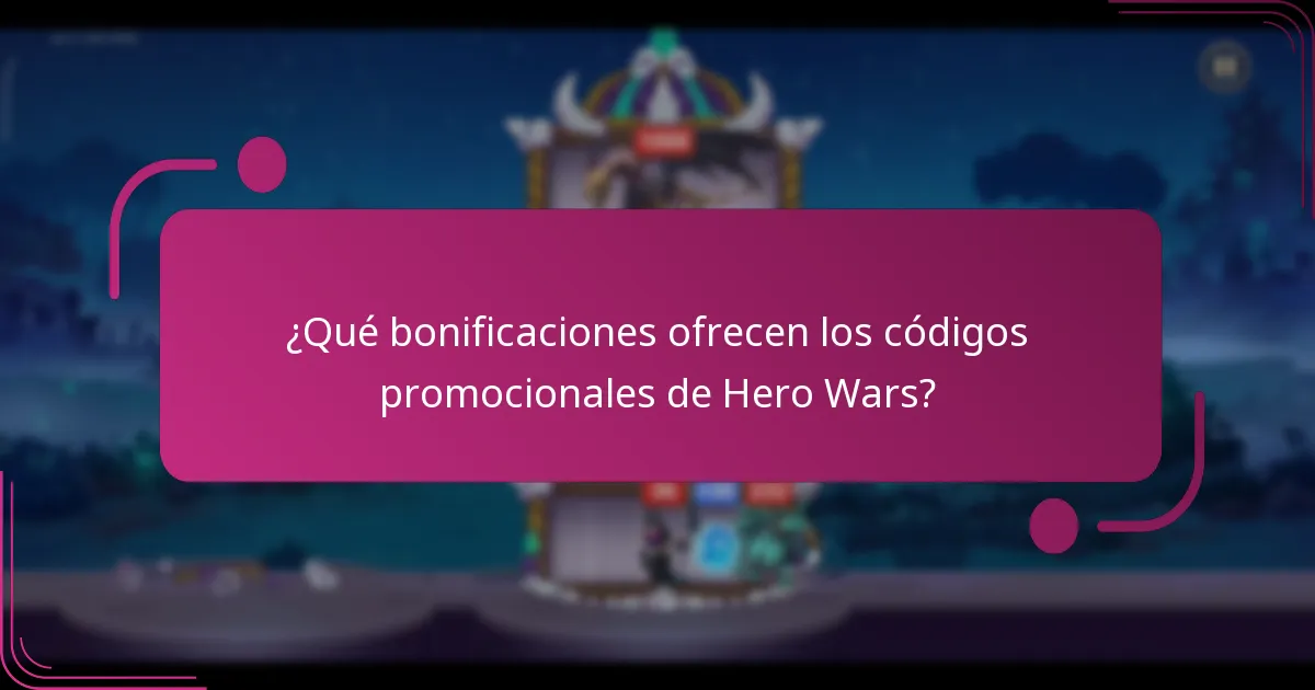 ¿Qué bonificaciones ofrecen los códigos promocionales de Hero Wars?