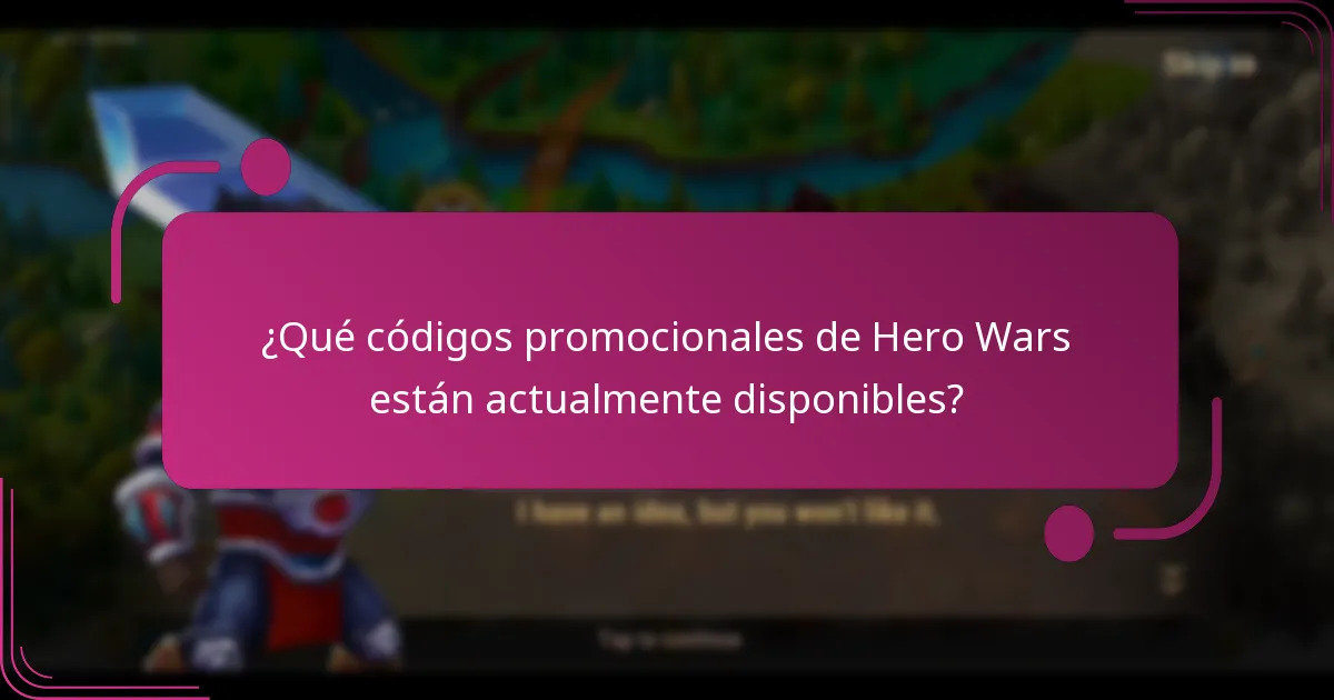 ¿Qué códigos promocionales de Hero Wars están actualmente disponibles?