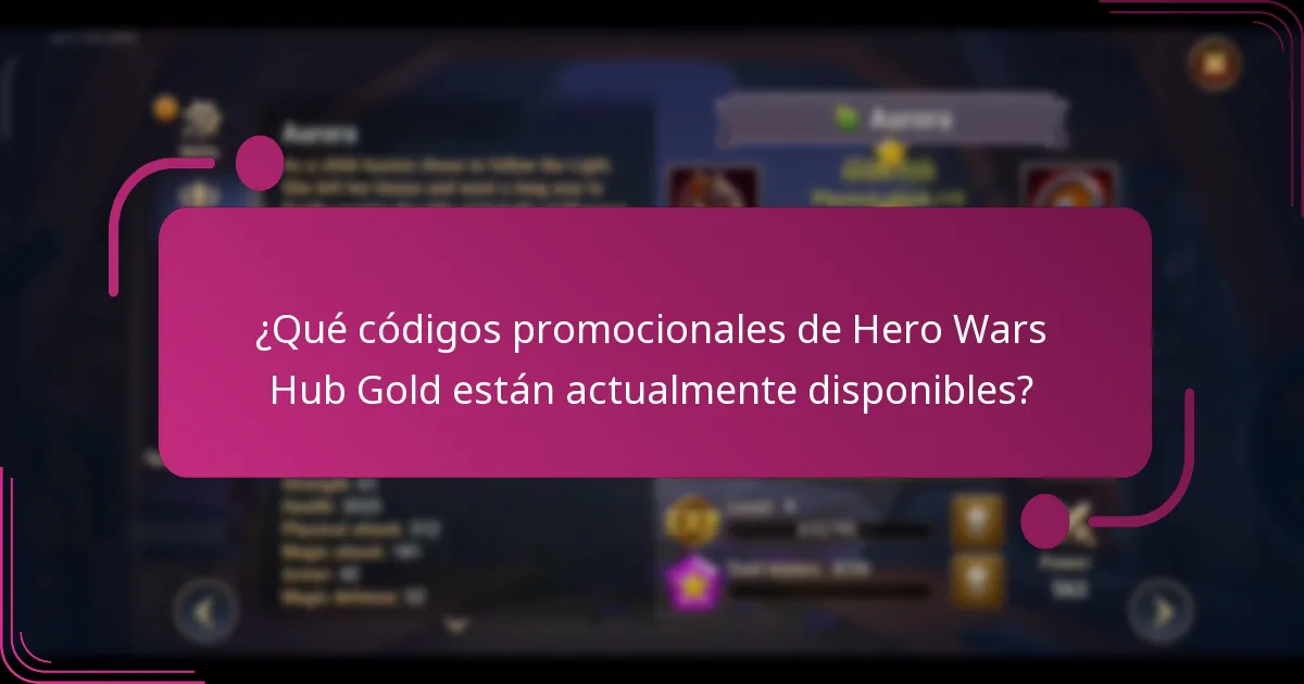 ¿Qué códigos promocionales de Hero Wars Hub Gold están actualmente disponibles?