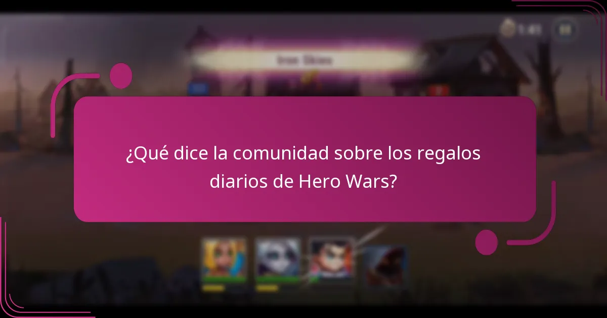 ¿Qué dice la comunidad sobre los regalos diarios de Hero Wars?