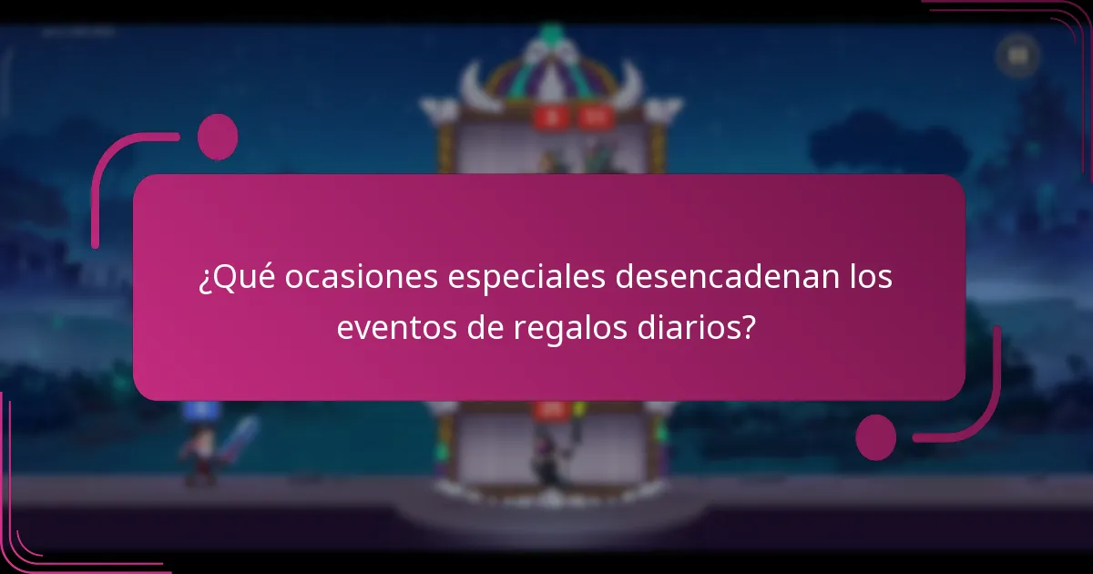 ¿Qué ocasiones especiales desencadenan los eventos de regalos diarios?