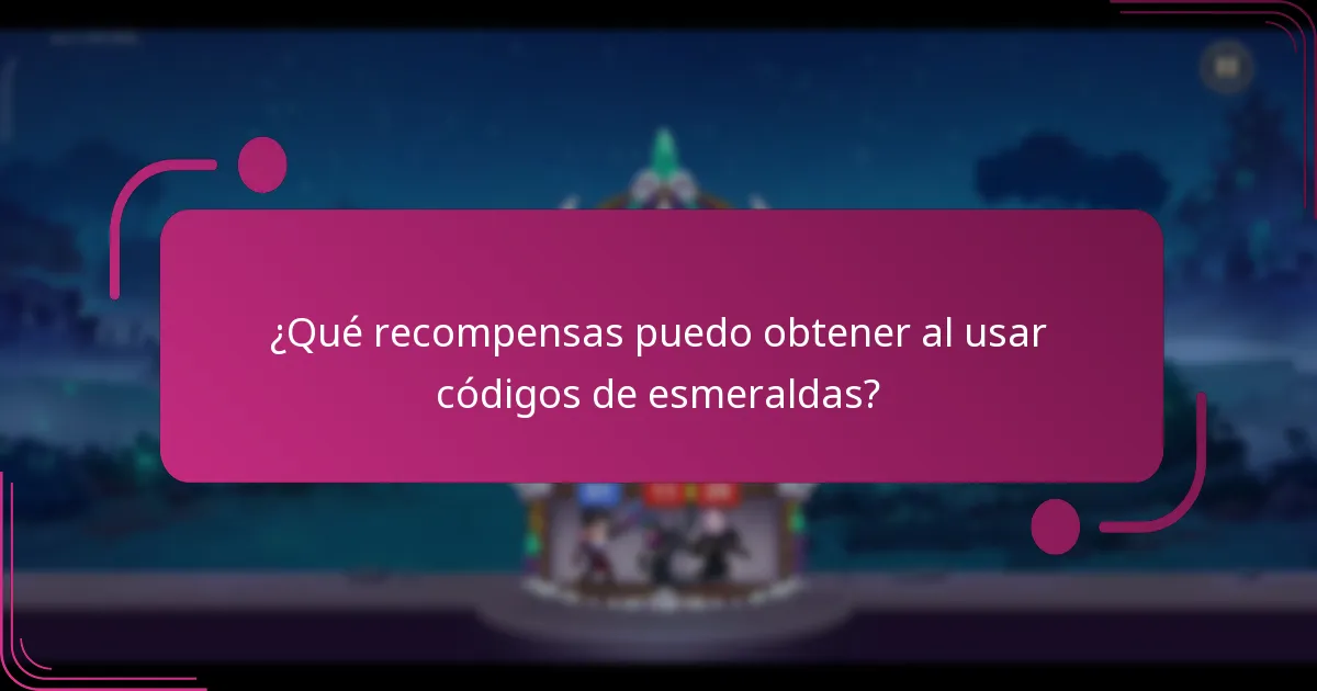 ¿Qué recompensas puedo obtener al usar códigos de esmeraldas?